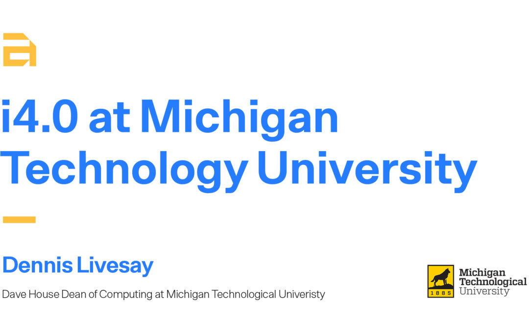 I4.0 at Michigan Technological University (MTU)